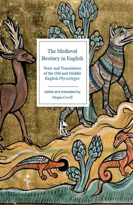 Středověký bestiář v angličtině: Texty a překlady staroanglického a středoanglického fyziologa - The Medieval Bestiary in English: Texts and Translations of the Old and Middle English Physiologus