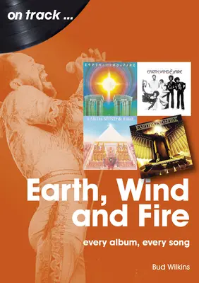 Earth, Wind and Fire: Každé album, každá píseň - Earth, Wind and Fire: Every Album, Every Song