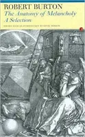 Anatomie melancholie: Výběr z knihy - The Anatomy of Melancholy: A Selection