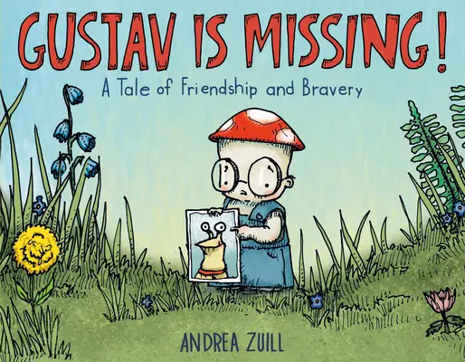 Gustav chybí! Příběh o přátelství a odvaze - Gustav Is Missing!: A Tale of Friendship and Bravery