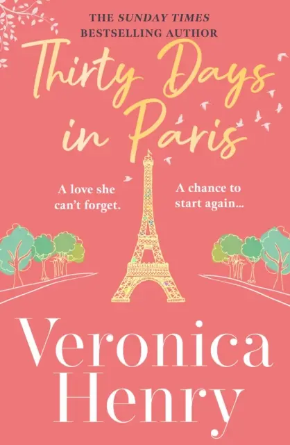 Třicet dní v Paříži - nádherně únikový, romantický a povznášející nový román od autora bestselleru Sunday Times - Thirty Days in Paris - The gorgeously escapist, romantic and uplifting new novel from the Sunday Times bestselling author