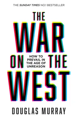Válka se Západem - Jak zvítězit ve věku nerozumu - War on the West - How to Prevail in the Age of Unreason