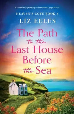 Cesta k poslednímu domu před mořem: Naprosto strhující a emotivní kniha, která dokáže převrátit stránky. - The Path to the Last House Before the Sea: A completely gripping and emotional page-turner