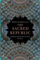 Posvátná republika - Moc a instituce v Íránu - Sacred Republic - Power and Institutions in Iran