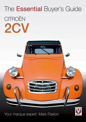 Citroen 2cv: Základní průvodce kupujícího - Citroen 2cv: The Essential Buyer's Guide