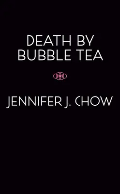 Smrt bublinkovým čajem - Death by Bubble Tea