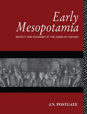 Raná Mezopotámie: Společnost a hospodářství na úsvitu dějin - Early Mesopotamia: Society and Economy at the Dawn of History