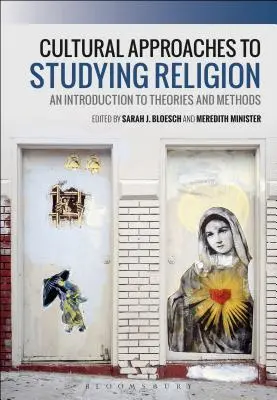 Kulturní přístupy ke studiu náboženství: An Introduction to Theories and Methods - Cultural Approaches to Studying Religion: An Introduction to Theories and Methods
