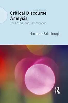 Kritická analýza diskurzu: Kritické studium jazyka - Critical Discourse Analysis: The Critical Study of Language