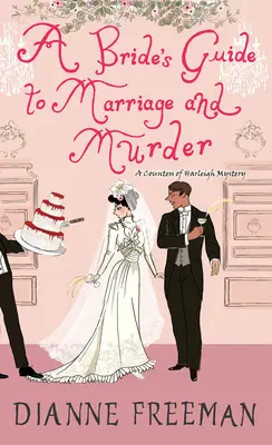 Nevěstin průvodce manželstvím a vraždou: Brilantní viktoriánská historická záhada - A Bride's Guide to Marriage and Murder: A Brilliant Victorian Historical Mystery