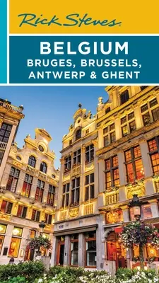 Rick Steves Belgie: Gent: Bruggy, Brusel, Antverpy a Gent - Rick Steves Belgium: Bruges, Brussels, Antwerp & Ghent