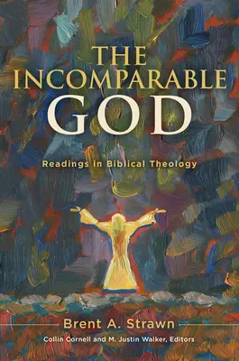 Nesrovnatelný Bůh: Neporovnatelný: Čtení z biblické teologie - The Incomparable God: Readings in Biblical Theology