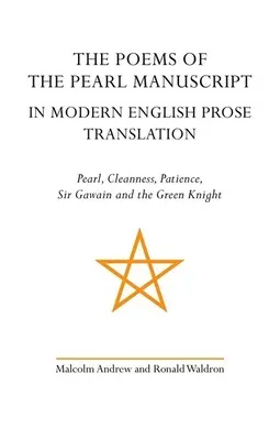 Básně Perlového rukopisu v moderním překladu anglické prózy: Perla, Čistota, Trpělivost, Sir Gawain a Zelený rytíř v novém rukopise s anglickým překladem - The Poems of the Pearl Manuscript in Modern English Prose Translation: Pearl, Cleanness, Patience, Sir Gawain and the Green Knight