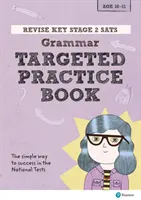 Pearson REVISE Key Stage 2 SATs English Grammar - Targeted Practice pro zkoušky 2023 a 2024 - Pearson REVISE Key Stage 2 SATs English Grammar - Targeted Practice for the 2023 and 2024 exams