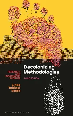 Dekolonizační metodologie: Výzkum a domorodé národy - Decolonizing Methodologies: Research and Indigenous Peoples
