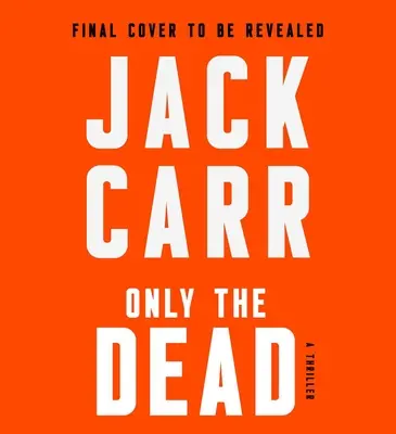 Pouze mrtví: Thriller - Only the Dead: A Thriller