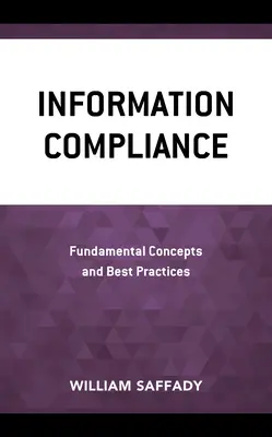 Dodržování informačních předpisů: Základní koncepty a osvědčené postupy - Information Compliance: Fundamental Concepts and Best Practices