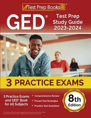 GED Test Prep Study Guide 2023-2024: 3 Practice Exams and GED Book for All Subjects [8. vydání] (Příručka pro přípravu na zkoušky GED 2023-2024: 3 cvičné zkoušky a kniha pro všechny předměty) - GED Test Prep Study Guide 2023-2024: 3 Practice Exams and GED Book for All Subjects [8th Edition]