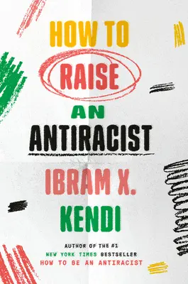Jak vychovat antirasistu - How to Raise an Antiracist