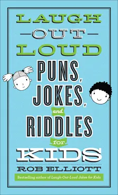 Vtipy, vtipy a hádanky pro děti, které se smějí nahlas - Laugh-Out-Loud Puns, Jokes, and Riddles for Kids