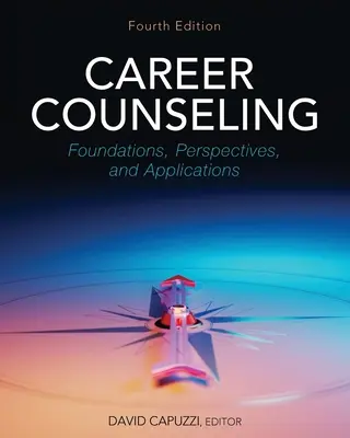 Kariérní poradenství: Kariérní poradenství: základy, perspektivy a aplikace - Career Counseling: Foundations, Perspectives, and Applications