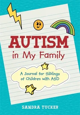 Autismus v mé rodině: Deník pro sourozence dětí s asd - Autism in My Family: A Journal for Siblings of Children with Asd
