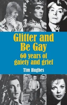 Třpyt a veselí: 60 let veselí a smutku - Glitter and Be Gay: 60 years of gaiety and grief