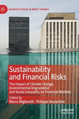Udržitelnost a finanční rizika: Vliv klimatických změn, zhoršování životního prostředí a sociální nerovnosti na finanční trhy. - Sustainability and Financial Risks: The Impact of Climate Change, Environmental Degradation and Social Inequality on Financial Markets