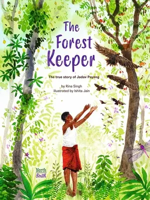 Strážce lesa - skutečný příběh Jadava Payenga - The Forest Keeper- The True Story of Jadav Payeng