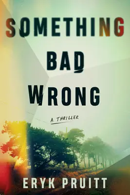 Něco špatného: A Thriller - Something Bad Wrong: A Thriller