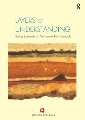 Vrstvy porozumění: Nastavení standardů pro výzkum architektonických nátěrů - Layers of Understanding: Setting Standards for Architectural Paint Research