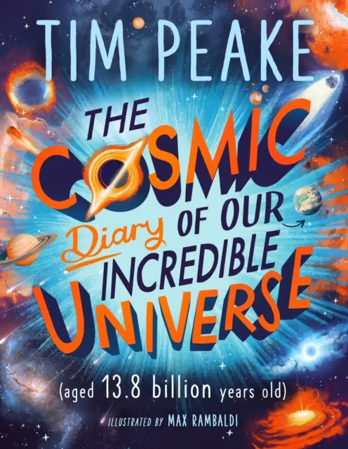 Kosmický deník našeho neuvěřitelného vesmíru - Cosmic Diary of our Incredible Universe