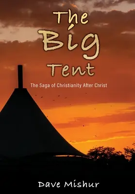 Velký stan: Sága křesťanství po Kristu - The Big Tent: The Saga of Christianity After Christ