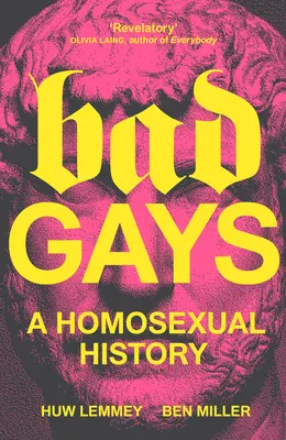 Špatní gayové: Dějiny homosexuálů - Bad Gays: A Homosexual History