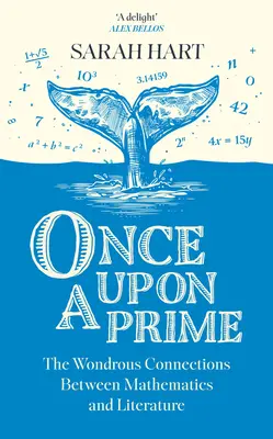 Kdysi dávno - Podivuhodné souvislosti mezi matematikou a literaturou - Once Upon a Prime - The Wondrous Connections Between Mathematics and Literature