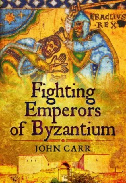 Bojující byzantští císaři - Fighting Emperors of Byzantium