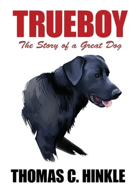 Trueboy: Příběh velkého psa - Trueboy: The Story of a Great Dog