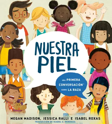Nuestra Piel: Una Primera Conversacin Sobre La Raza (První rozhovor o těle) - Nuestra Piel: Una Primera Conversacin Sobre La Raza