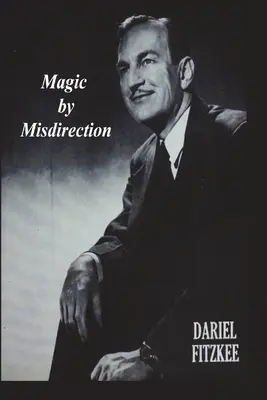 Kouzla podle nesprávného směru - Magic By Misdirection