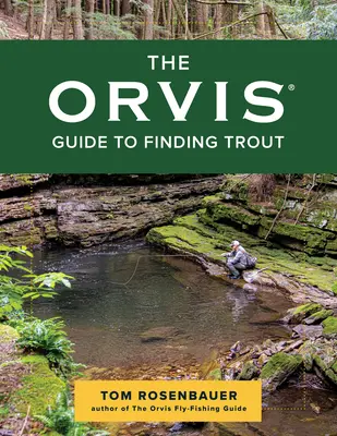 Orvisův průvodce hledáním pstruhů - The Orvis Guide to Finding Trout