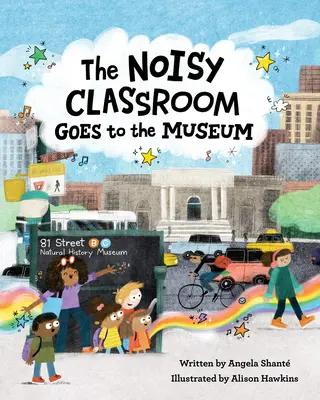 Hlučná třída jde do muzea - The Noisy Classroom Goes to the Museum