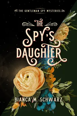 Dcera špióna: Svazek 2: Špiónka, 2. díl, 3. díl, 4. díl - The Spy's Daughter: Volume 4