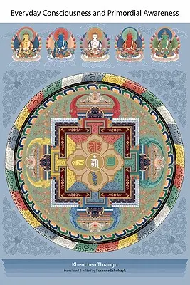 Každodenní vědomí a prvotní uvědomění - Everyday Consciousness and Primordial Awareness