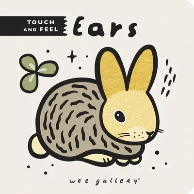 Wee Gallery Hmat a osahání: Uši - Wee Gallery Touch and Feel: Ears