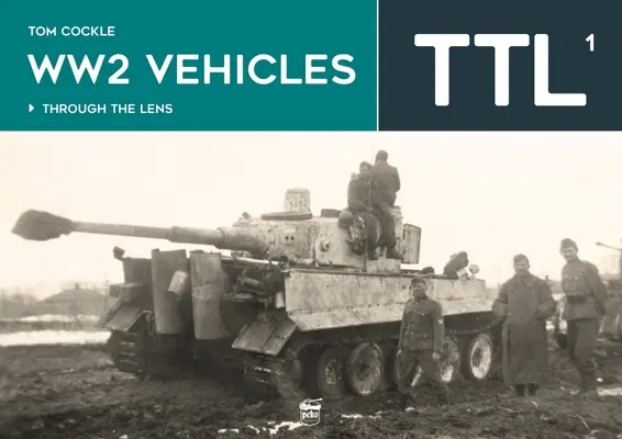 Vozidla 2. světové války objektivem 1. díl - Ww2 Vehicles Through the Lens Vol.1