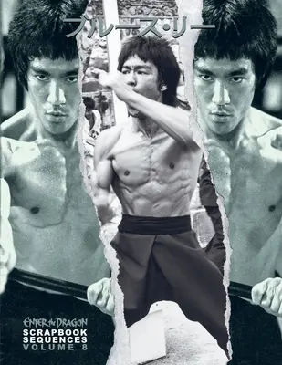 Bruce Lee ETD Scrapbook sequences Vol. 8 - Bruce Lee ETD Scrapbook sequences Vol 8