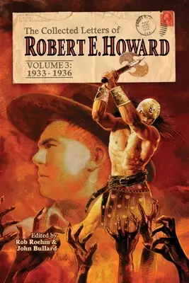 Sebrané dopisy Roberta E. Howarda, svazek 3 - The Collected Letters of Robert E. Howard, Volume 3