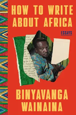 Jak psát o Africe: Sebrané spisy - How to Write about Africa: Collected Works