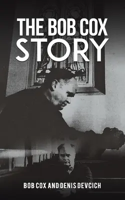 Příběh Boba Coxe - The Bob Cox Story