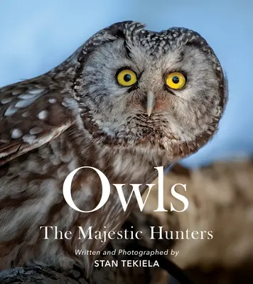 Sovy: Majestátní lovci - Owls: The Majestic Hunters